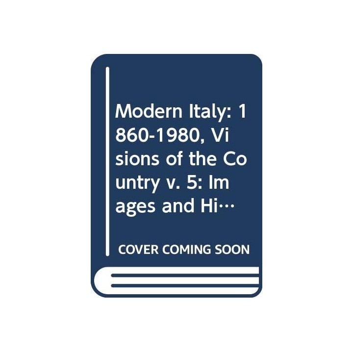 MODERN Italy. Volume five. Images and history of a national iderntity. 1860-1980 Visions of the country (OBRA EN ESTUCHE) Primer